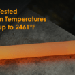 Tested in temperatures up to 2461°F